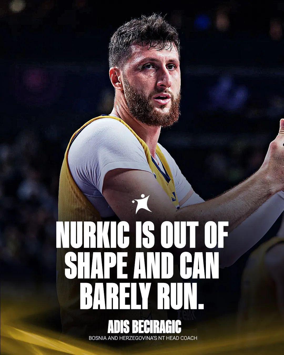 30岁努尔基奇状态下滑，如今竞技水平究竟如何？